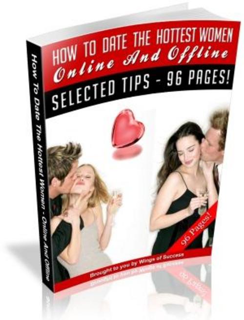 Product picture Relationships and Dating   How To Date The Hottest Women Online and Offline!