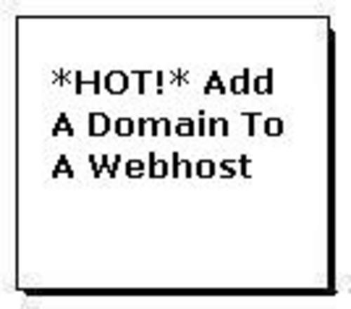 Product picture *HOT!* Add A Domain To A Webhost