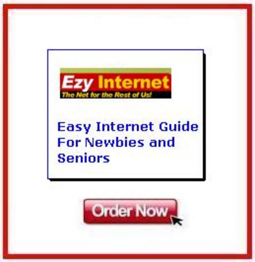 Product picture *NEW!* Easy Internet Tutorials For Newbies And Seniors